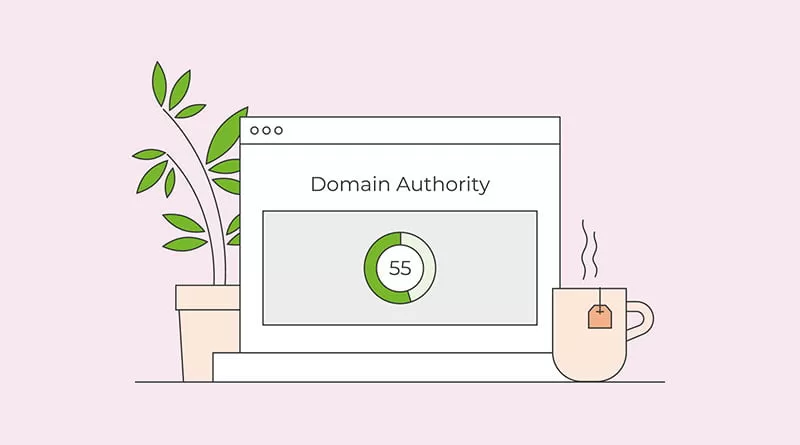 DOMAIN AUTHORITY LÀ GÌ? 5 BƯỚC TĂNG CHỈ SỐ DA CHO WEBSITE