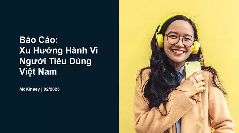 BÁO CÁO HÀNH VI NGƯỜI TIÊU DÙNG VIỆT NAM 2023 (MCKINSEY)
