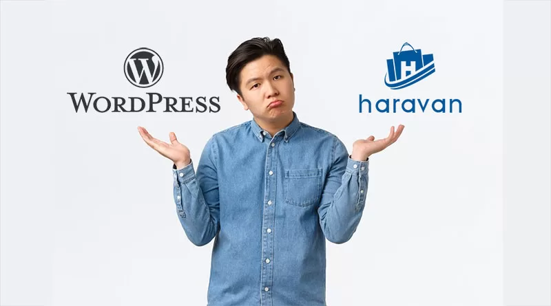 So sánh WordPress và Haravan: Nên thiết kế website bằng nền tảng nào?
